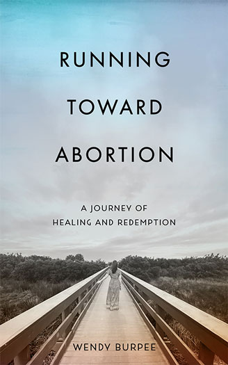 Book Cover Running toward Abortion by Wendy Burpee